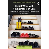 Social Work with Children in Care: Looking After Children in Theory and Practice