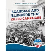 Scandals and Blunders That Killed Campaigns