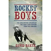 Rocket Boys: The Exhilarating Exploits of the Early Mach Busters from 1945 Onwards