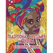 Traditional Costumes in Africa Coloring Book: A Vibrant Journey Through Africa’s Heritage