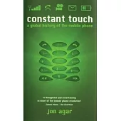 Constant Touch: A Global History of the Mobile Phone