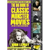 The Big Book of Classic Monster Movies: 70 Years of Classic Monsters: 1910-1980