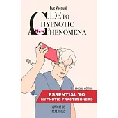 A new Guide to Hypnotic Phenomena: Essential to hypnotic practitioners