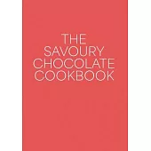 The Savoury Chocolate Cookbook