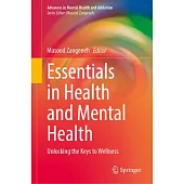 Essentials in Health and Mental Health: Unlocking the Keys to Wellness