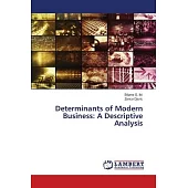 Determinants of Modern Business: A Descriptive Analysis