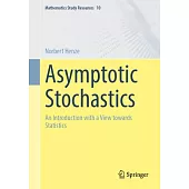 Asymptotic Stochastics: An Introduction with a View Towards Statistics