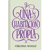 Una Habitación Propia / A Room of One’s Own