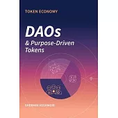 Token Economy: DAOs & Purpose-Driven Tokens