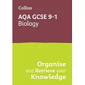 Collins GCSE Science 9-1: Aqa GCSE 9-1 Biology: Organise and Retrieve Your Knowledge