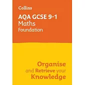 Collins GCSE Maths 9-1: Aqa GCSE 9-1 Maths Foundation: Organise and Retrieve Your Knowledge