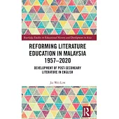 Reforming Literature Education in Malaysia 1957 - 2020: Development of Post-Secondary Literature in English