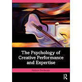 The Psychology of Creative Performance and Expertise