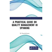 A Practical Guide on Quality Management in Spinning