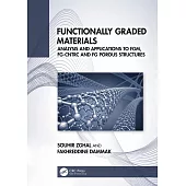 Functionally Graded Materials: Analysis and Applications to Fgm, Fg-Cntrc and FG Porous Structures