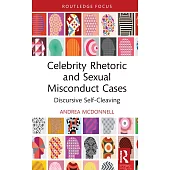 Celebrity Rhetoric and Sexual Misconduct Cases: Discursive Self-Cleaving