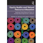 Equity Audits and School Resource Allocation: Applying Critical Resource Theory to Increase Equal Opportunity in Schools