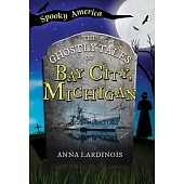 The Ghostly Tales of Bay City