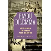 Bayou Dilemma: Louisiana in Crisis and Change