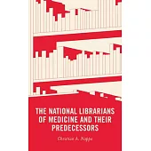 The National Librarians of Medicine and Their Predecessors