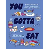 You Gotta Eat: Real-Life Strategies for Feeding Yourself When Cooking Sounds Impossible
