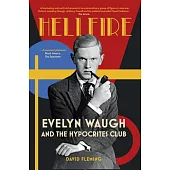 Hellfire: Evelyn Waugh and the Hypocrites Club