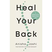 Heal Your Back: 4 Steps to a Pain-Free Life