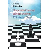 Opposite-Colored Bishop Endings: 174 Master Classes