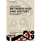 Between God and History: Politics of Modern Muslim Qur’an Hermeneutics