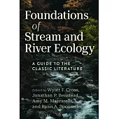 Foundations of Stream and River Ecology: A Guide to the Classic Literature