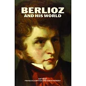 Berlioz and His World