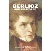 Berlioz and His World