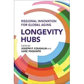 Longevity Hubs: Regional Innovation for Global Aging