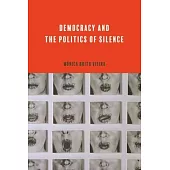 Democracy and the Politics of Silence