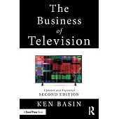 The Business of Television: Expanded and Updated Second Edition