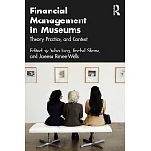 Financial Management in Museums: Theory, Practice, and Context