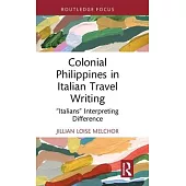 Colonial Philippines in Italian Travel Writing: 