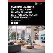 Machine Learning and Python for Human Behavior, Emotion, and Health Status Analysis