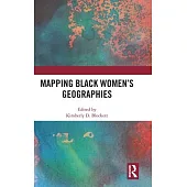 Mapping Black Women’s Geographies