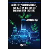 Chemistry, Thermodynamics, and Reaction Kinetics for Environmental Engineers