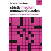 New York Times Games Strictly Medium Crossword Puzzles Volume 3: 200 Medium Puzzles