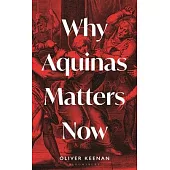 Why Aquinas Matters Now