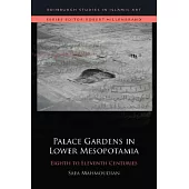 Palace Gardens in Lower Mesopotamia: 8th to 11th Centuries
