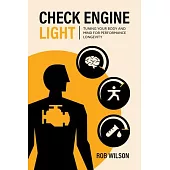 The Check Engine Light: A Complete Framework for Becoming an Autonomous Driver of Your Own Health