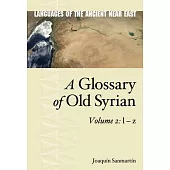 A Glossary of Old Syrian: Volume 2: L - Z