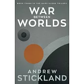 War Between Worlds: Book 3 of the Mars Alone Trilogy Volume 3