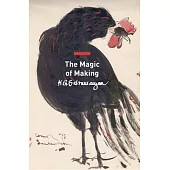 The Magic of Making: Essays on Art and Culture