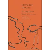 A Calligraphy of Days: Selected Poems