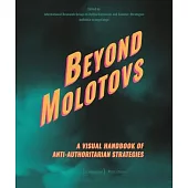 Beyond Molotovs - A Visual Handbook of Anti-Authoritarian Strategies