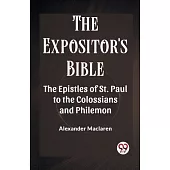 The Expositor’S Bible The Epistles Of St. Paul To The Colossians And Philemon